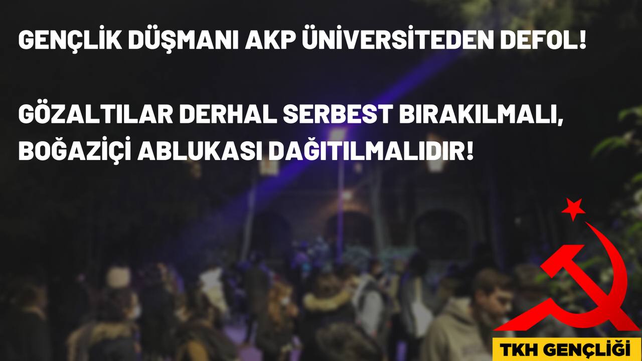 Gençlik Düşmanı AKP Üniversiteden Defol!