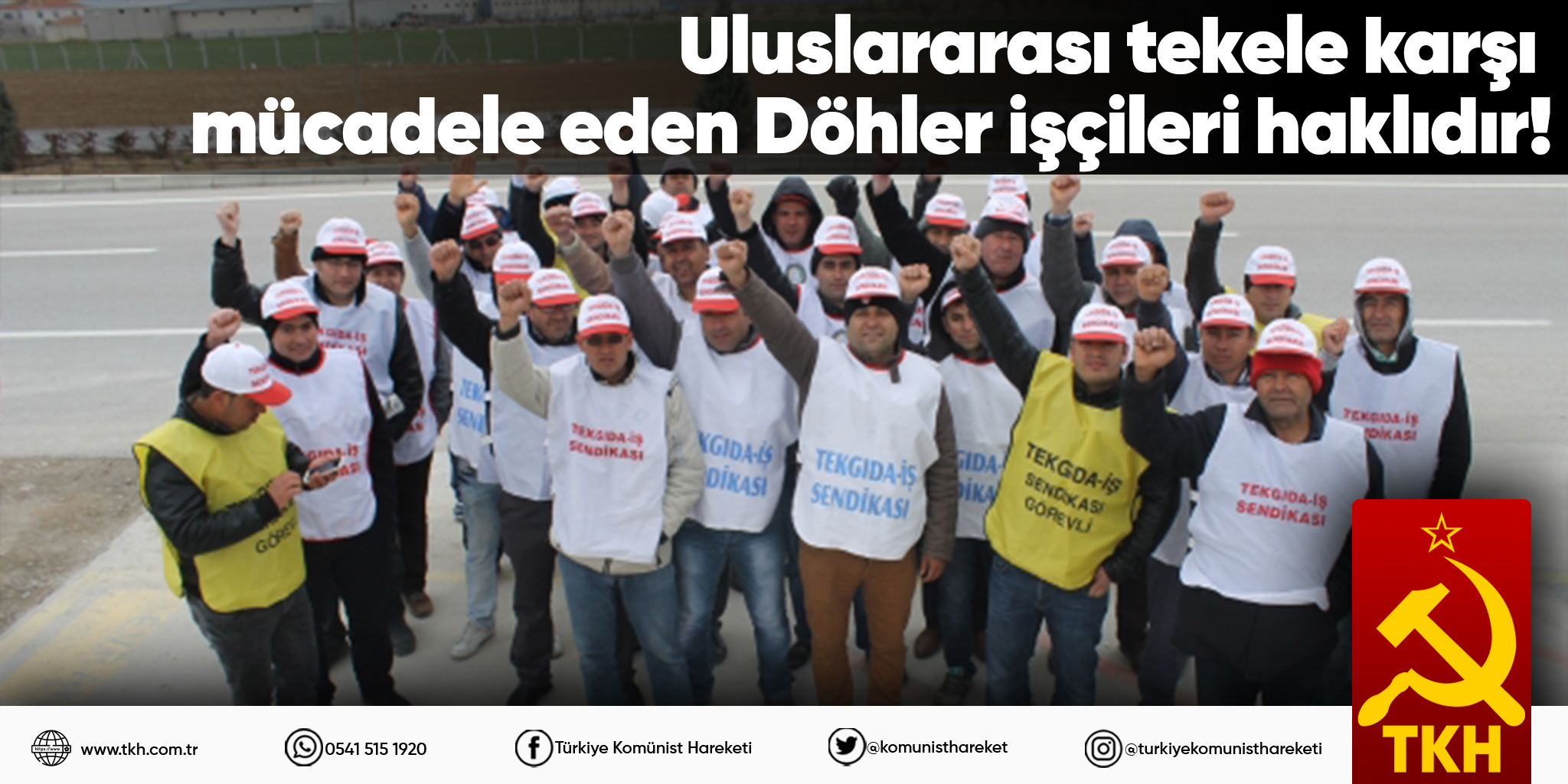 Uluslararası tekele karşı mücadele eden Döhler işçileri haklıdır!