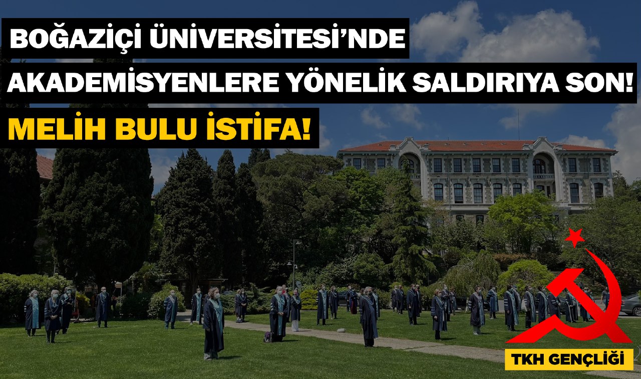 Boğaziçi Üniversitesi`nde Akademisyenlere Yönelik Saldırıya Son!
